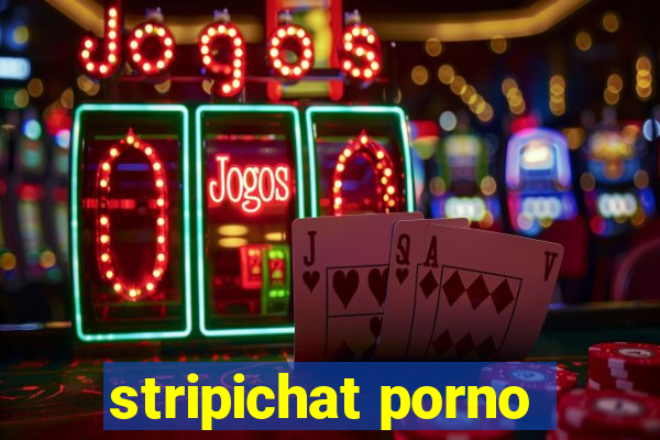 stripichat porno