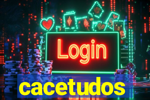 cacetudos