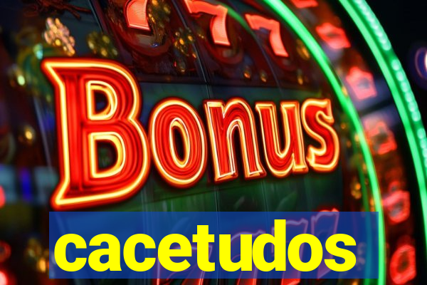 cacetudos