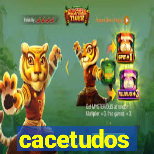 cacetudos