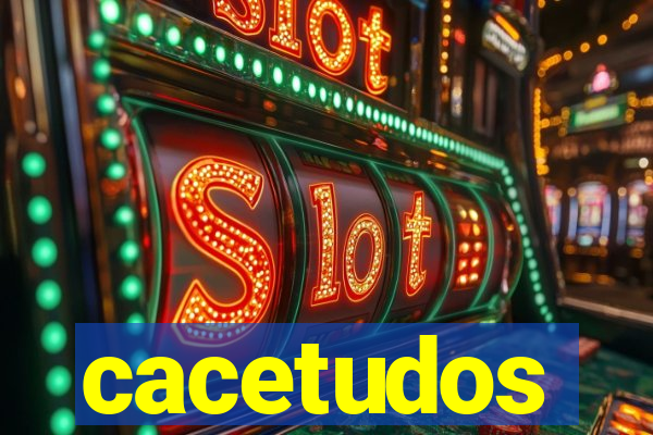 cacetudos