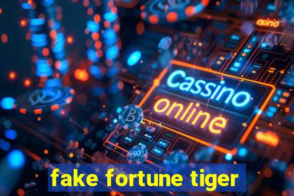 fake fortune tiger