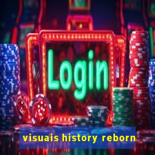 visuais history reborn