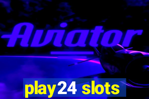 play24 slots