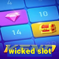 wicked slot