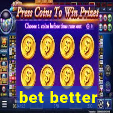 bet better