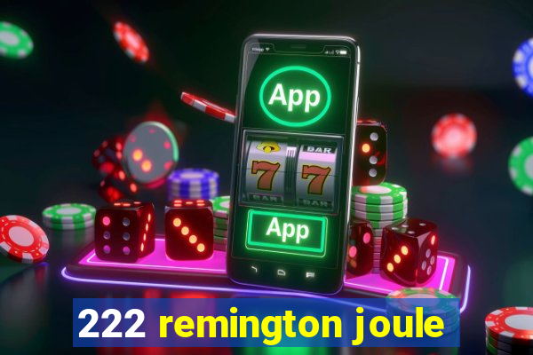 222 remington joule