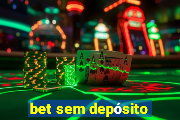 bet sem depósito