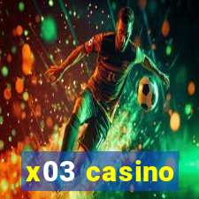 x03 casino