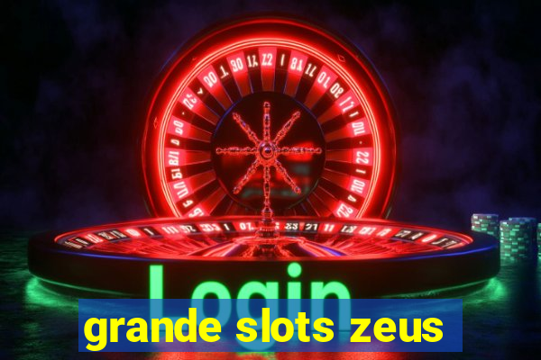 grande slots zeus