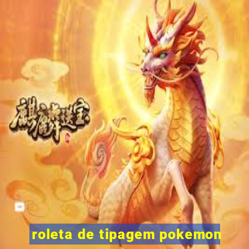 roleta de tipagem pokemon