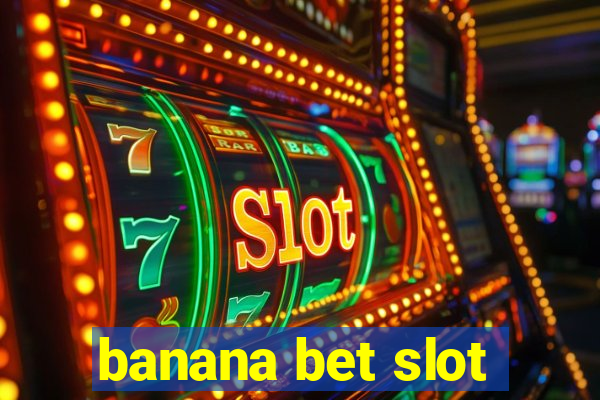 banana bet slot