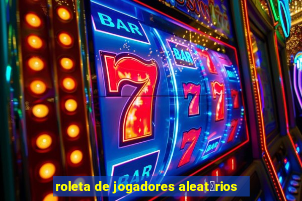 roleta de jogadores aleat贸rios