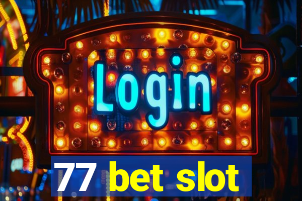 77 bet slot