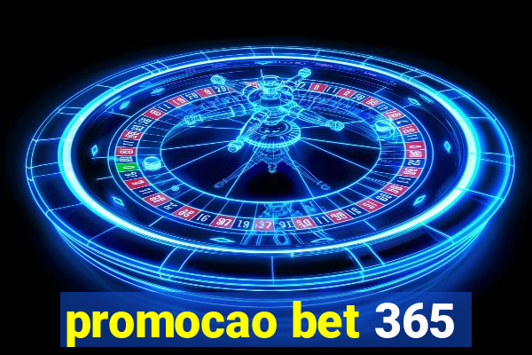 promocao bet 365