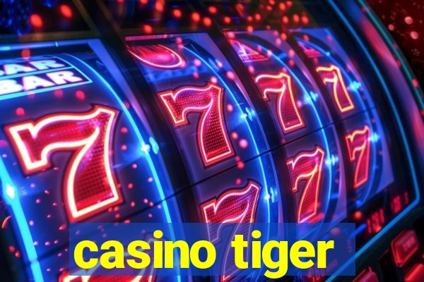 casino tiger