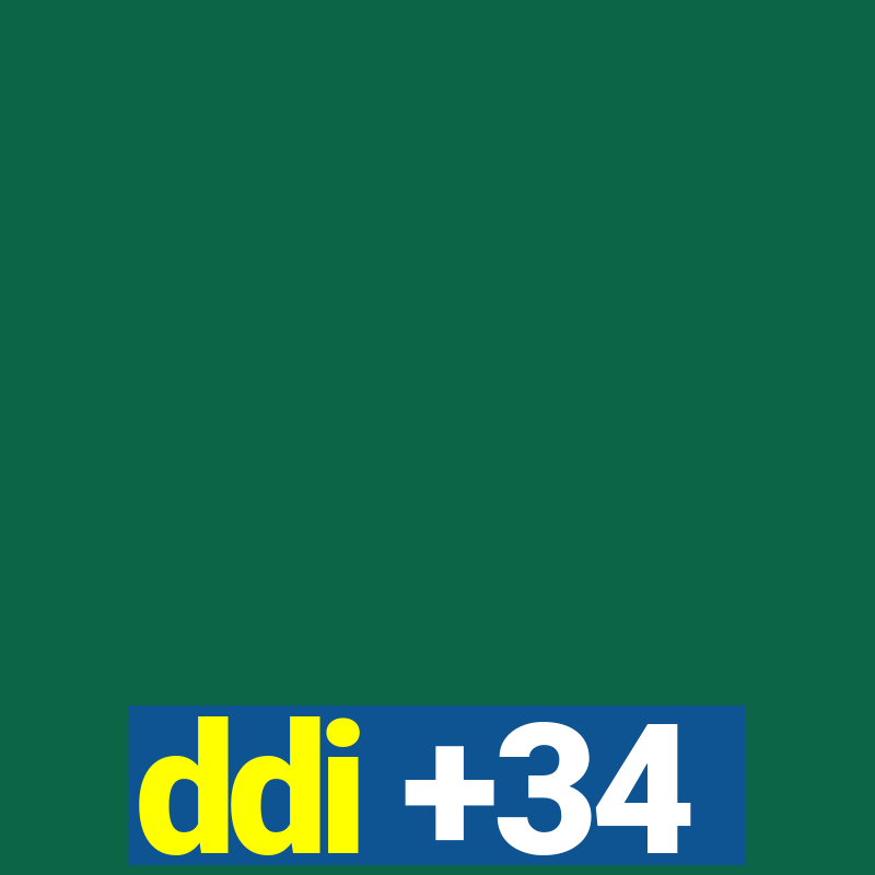 ddi +34