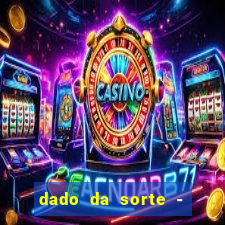 dado da sorte - lucky dice