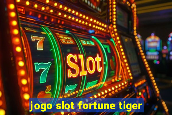 jogo slot fortune tiger