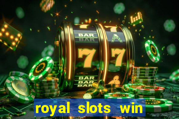 royal slots win real money 777