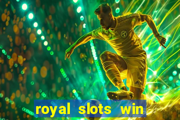 royal slots win real money 777