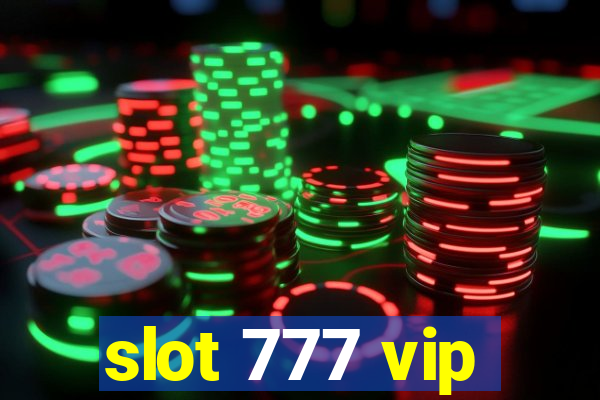 slot 777 vip