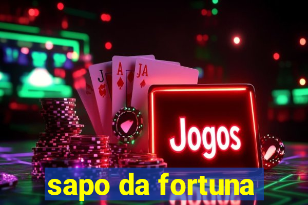 sapo da fortuna