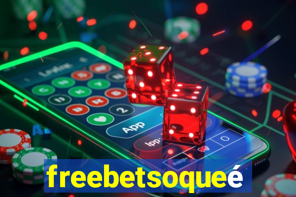 freebetsoqueé