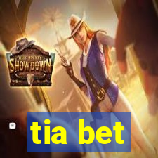 tia bet