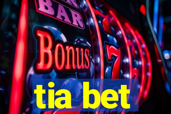 tia bet