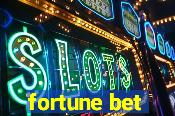 fortune bet