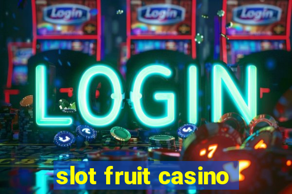 slot fruit casino