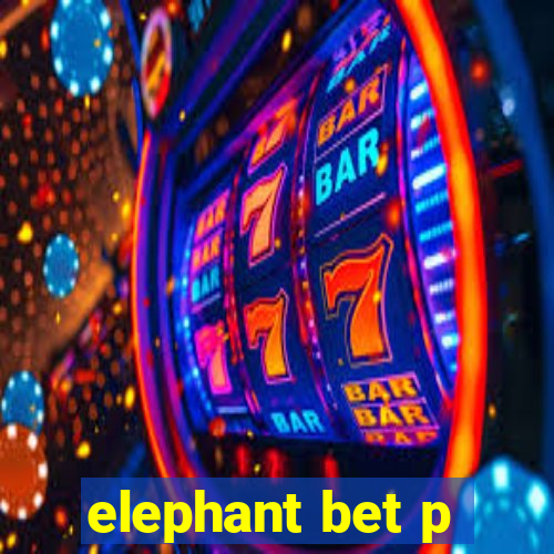 elephant bet p