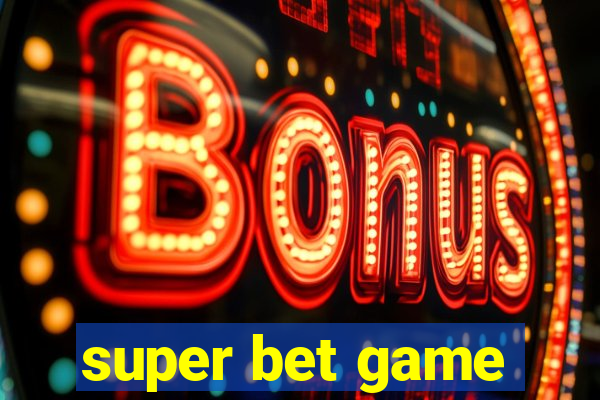 super bet game