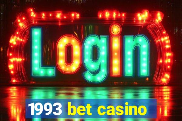 1993 bet casino