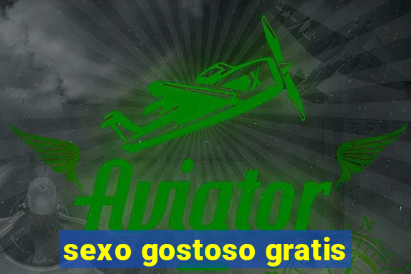 sexo gostoso gratis