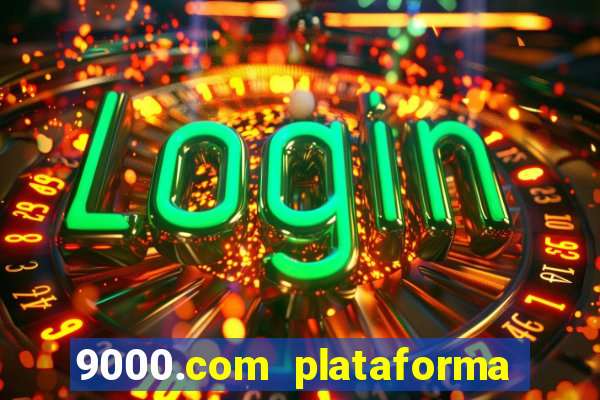 9000.com plataforma de jogos