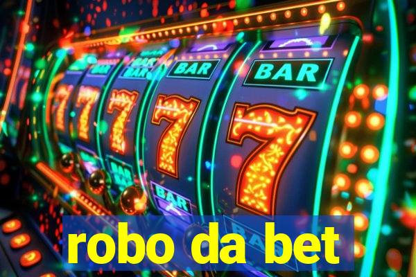 robo da bet