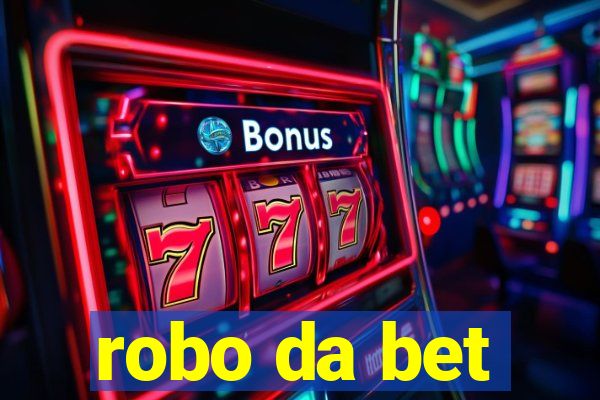 robo da bet