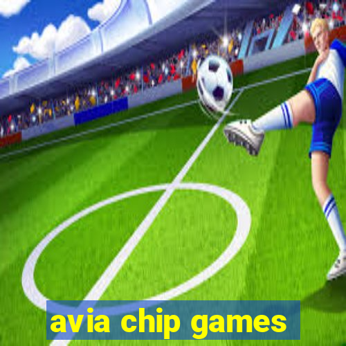 avia chip games