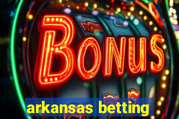 arkansas betting