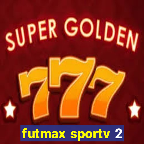 futmax sportv 2