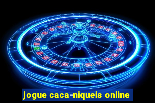 jogue caca-niqueis online