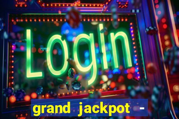 grand jackpot - vegas casino