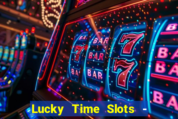 Lucky Time Slots - Cazino 777