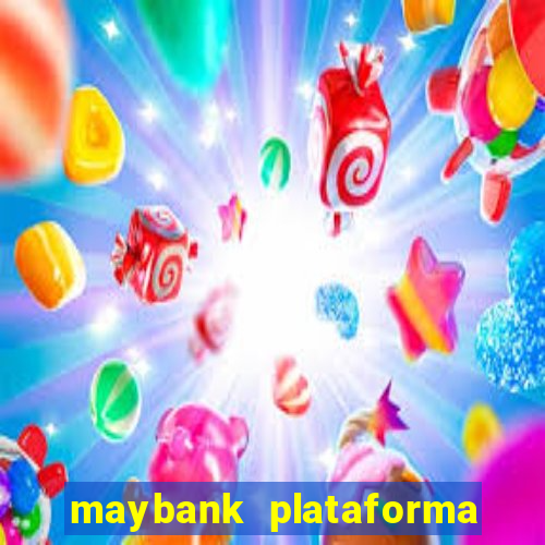 maybank plataforma de jogos