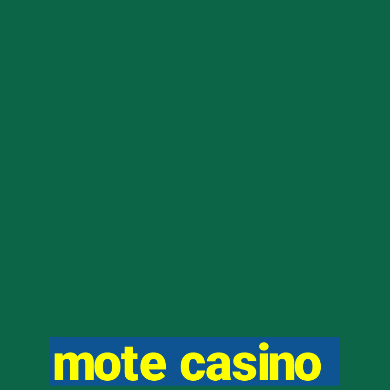 mote casino