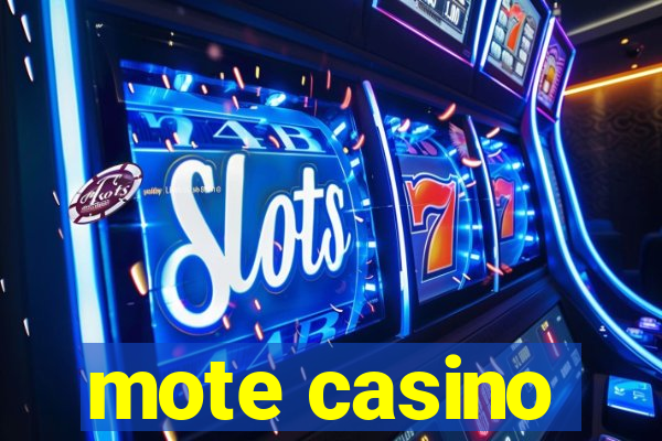 mote casino