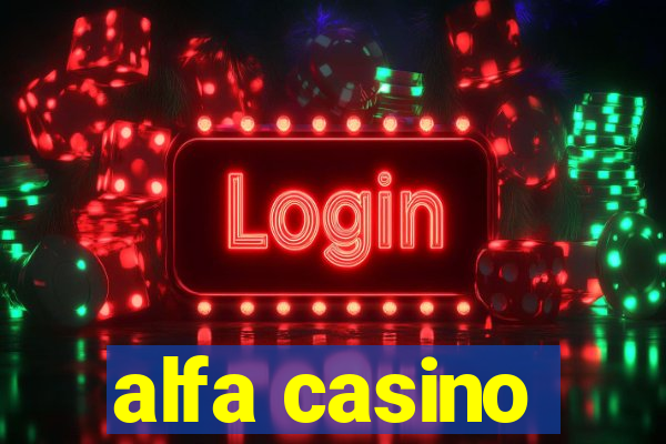 alfa casino