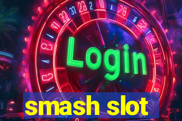 smash slot